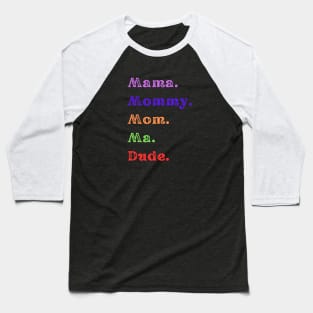 Dude, 5 Stages of Mom Baseball T-Shirt